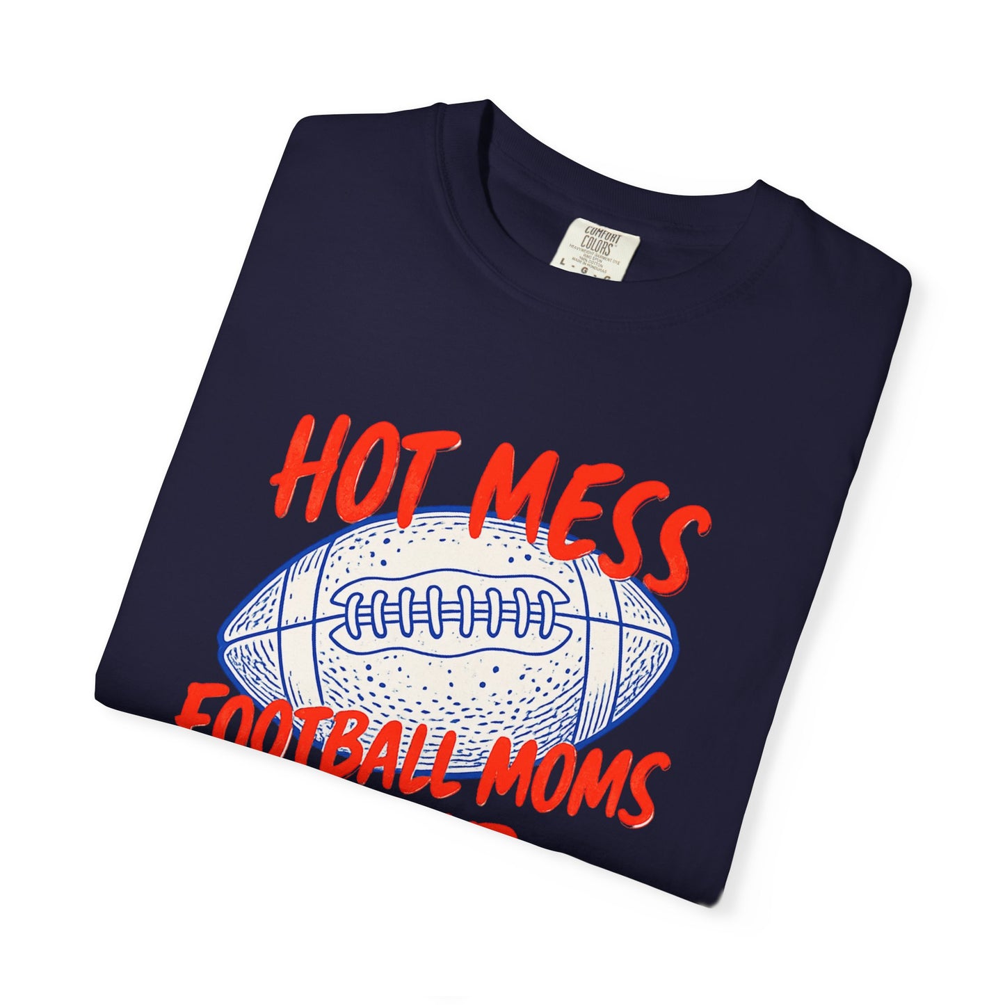 Hot Mess Football Moms Club T-Shirt