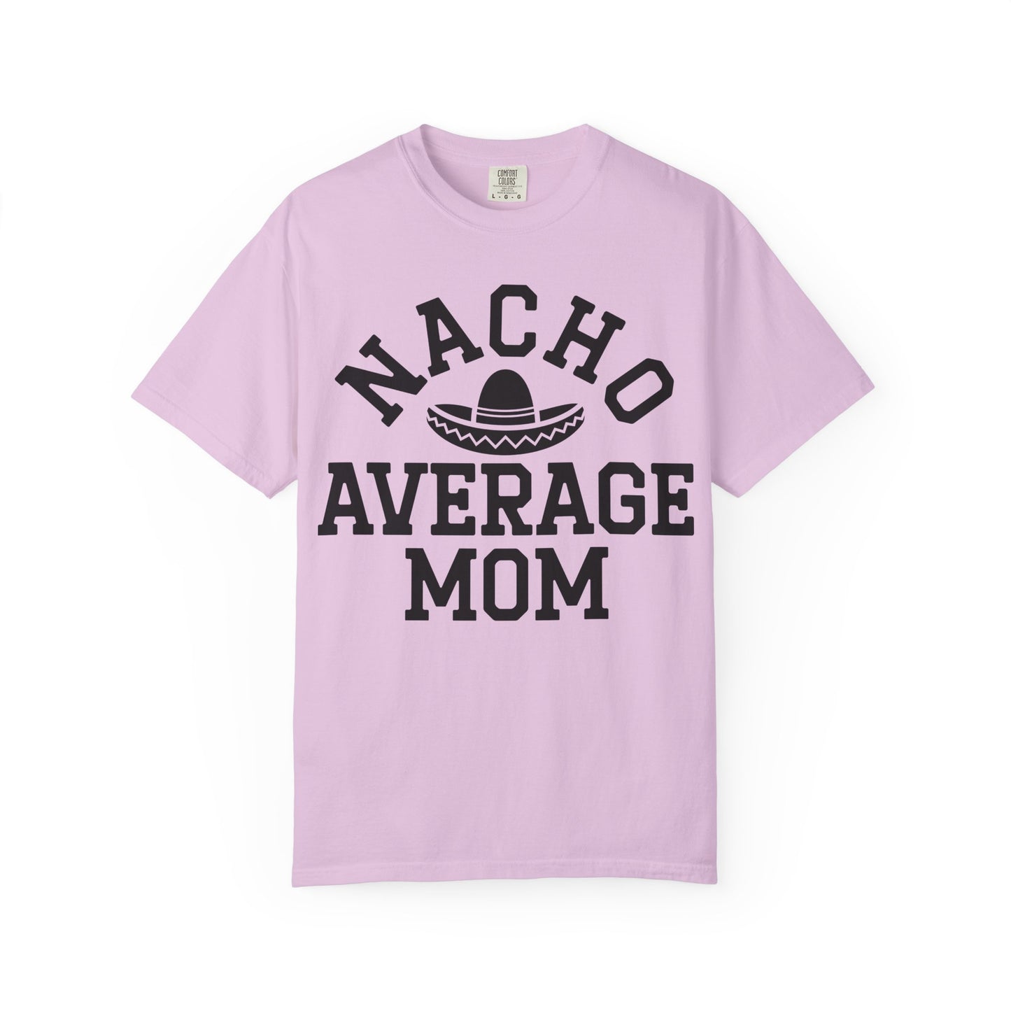 T-Shirt — "Nacho Average Mom" Funny Mom Tee with Sombrero Design