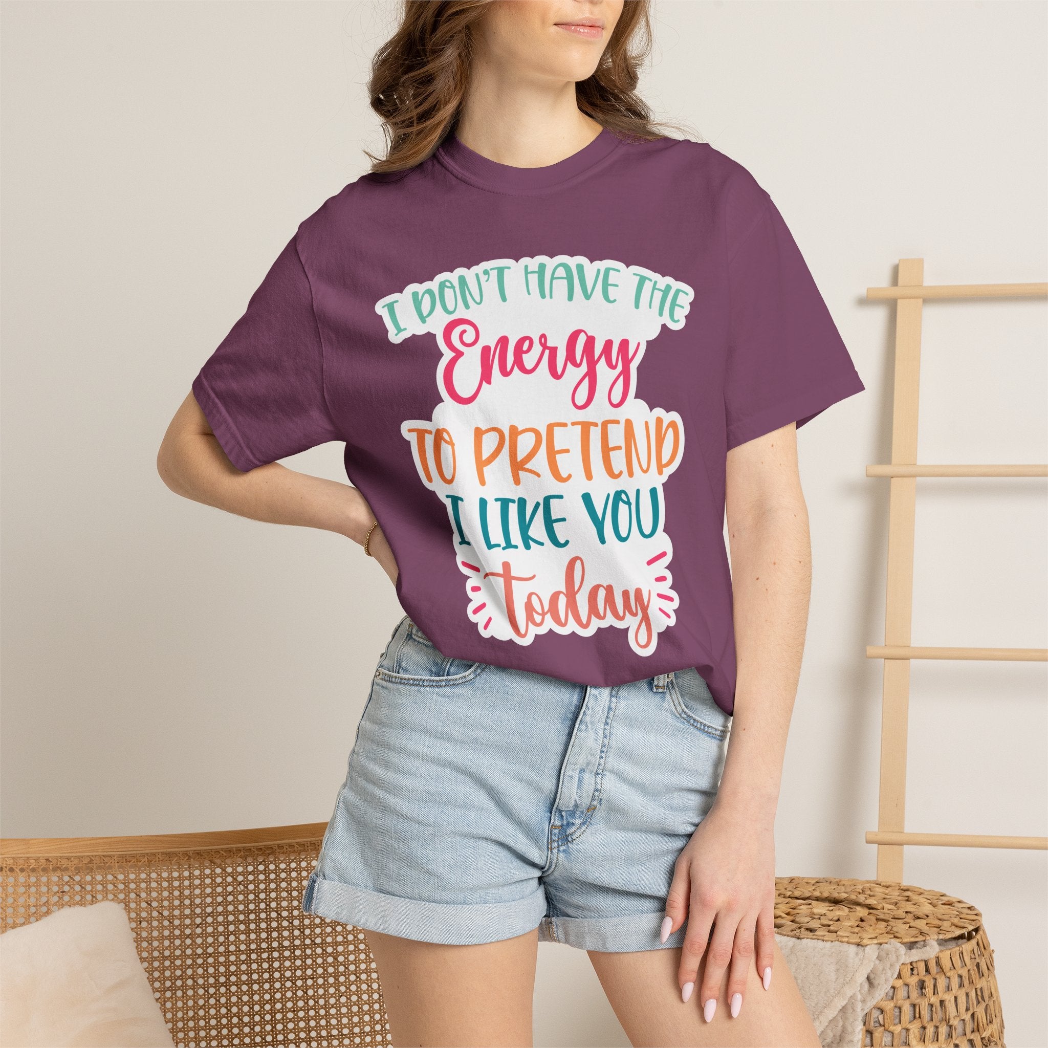 Funny Graphic T-Shirt — "I Don’t Have the Energy to Pretend I Like You Today" Crew Tee