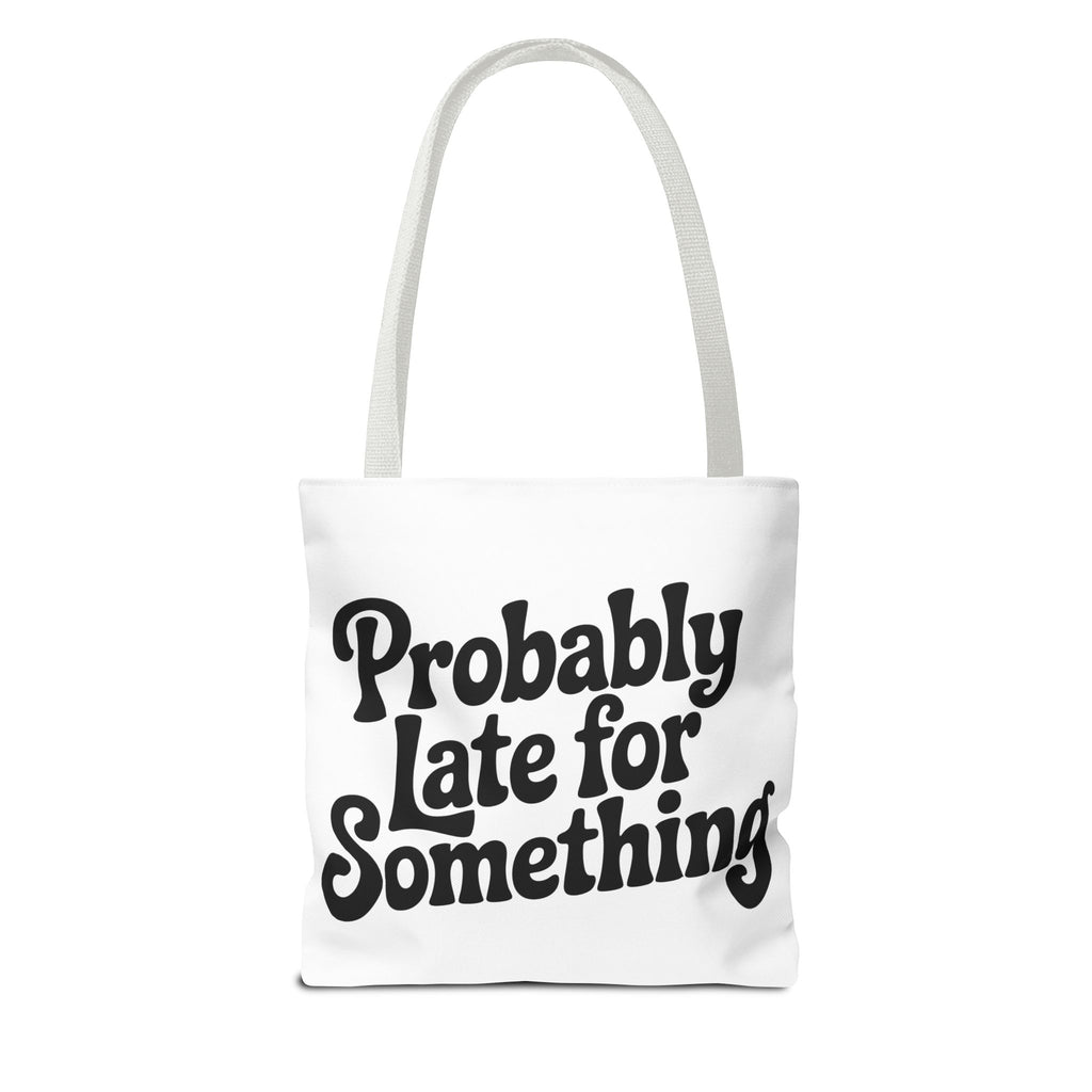 Tote Bag — "Bit of a Mess, But I’m Doin’ My Best" / "Probably Late for Something" Retro Slogan Tote