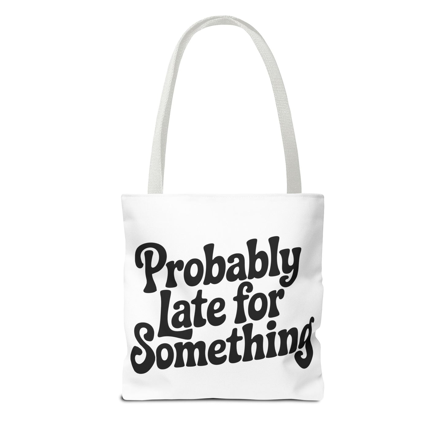 Tote Bag — 'Bit of a Mess, But I'm Doin' My Best' / 'Probably Late for Something' Funny Quote Tote