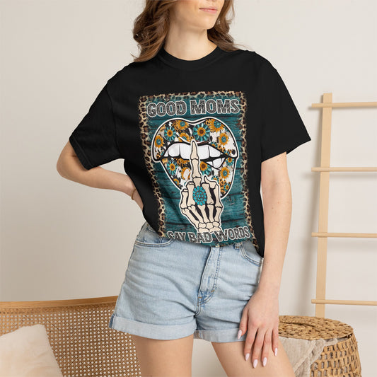 Good Moms Say Bad Words T‑Shirt