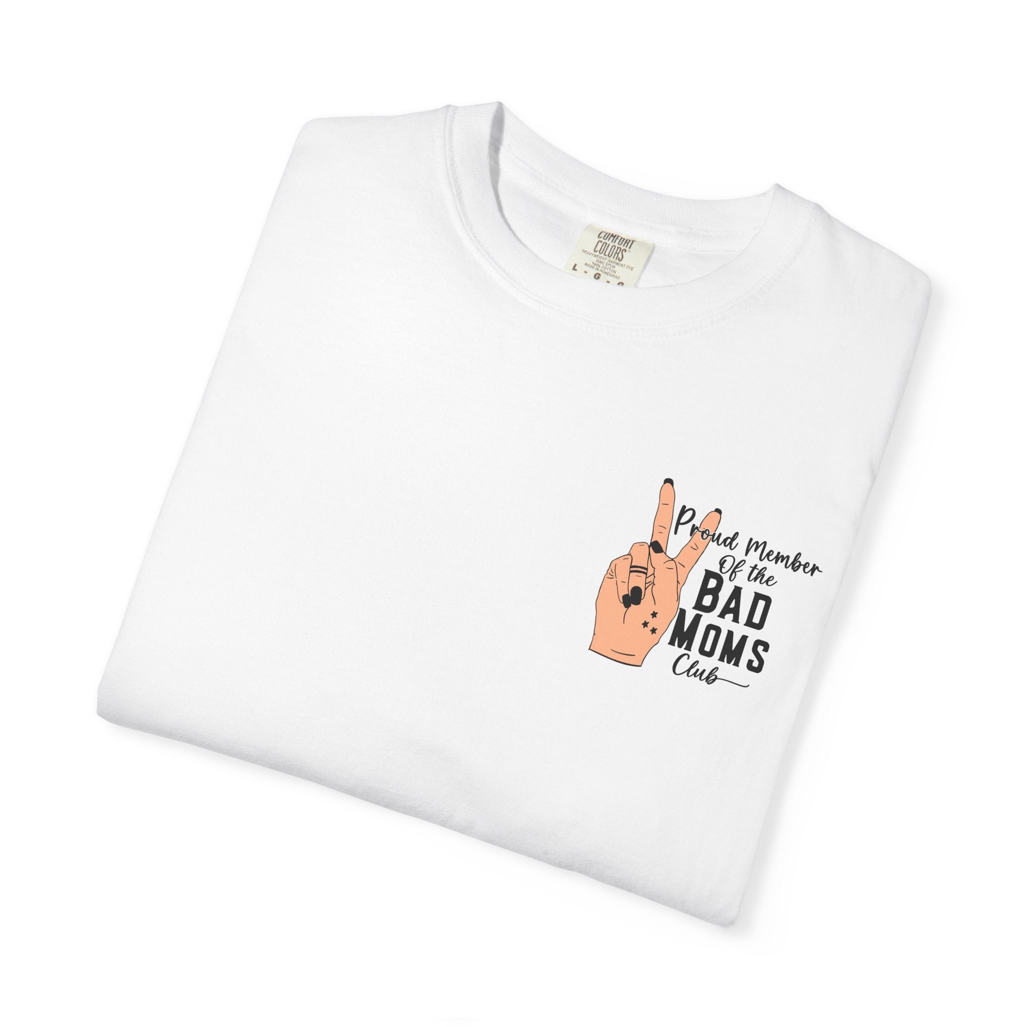 Bad Moms Club T-Shirt — "Proud Member of the Bad Moms Club" Graphic Tee