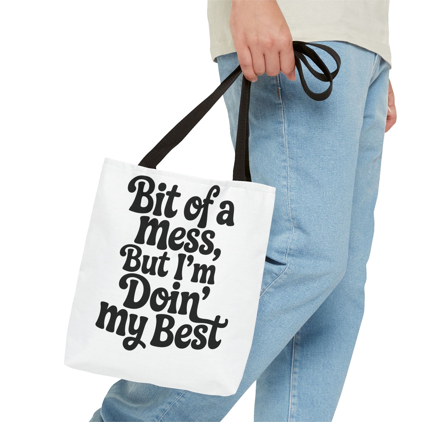 Tote Bag — 'Bit of a Mess, But I'm Doin' My Best' / 'Probably Late for Something' Funny Quote Tote