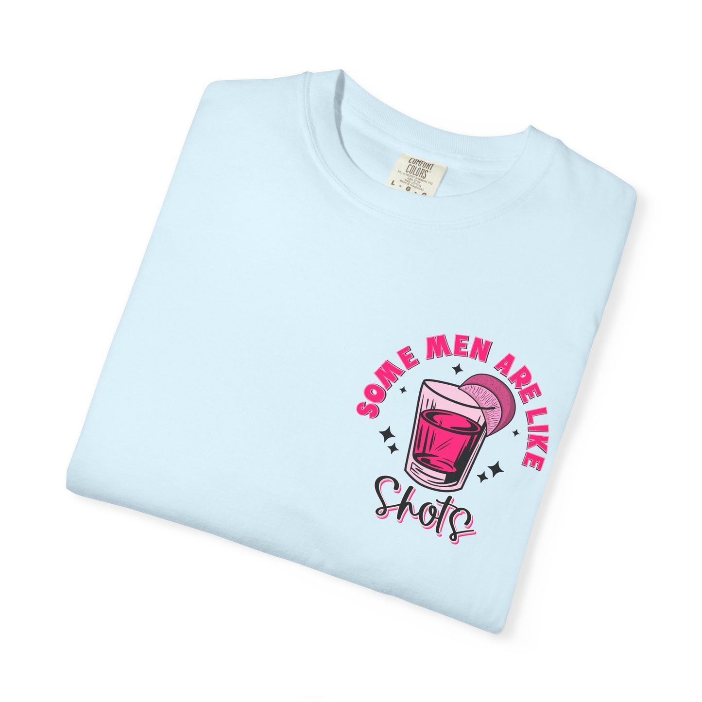 Men Are Like Shots T‑Shirt — "Some Go Down Better Than Others" Graphic Tee