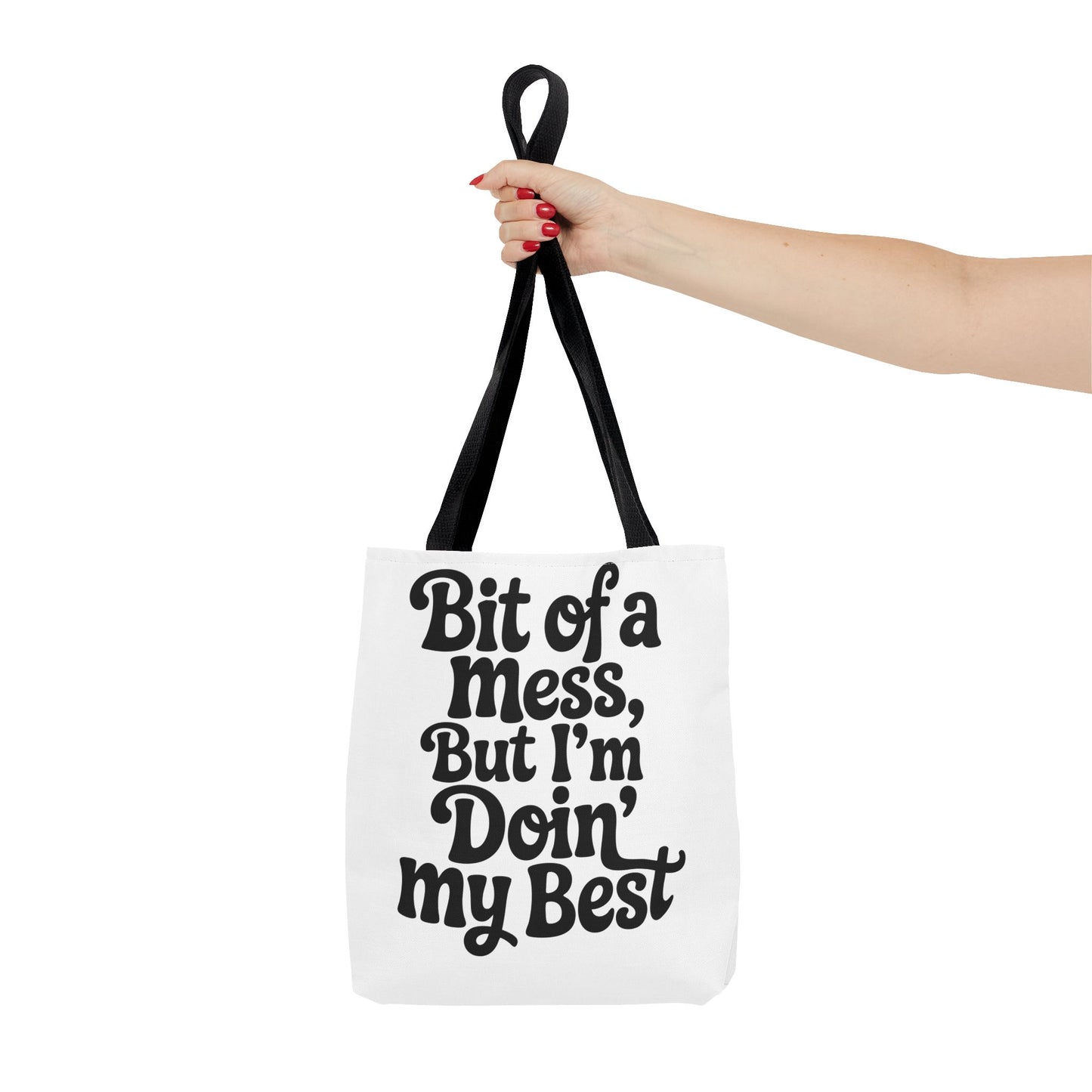 Tote Bag — 'Bit of a Mess, But I'm Doin' My Best' / 'Probably Late for Something' Funny Quote Tote