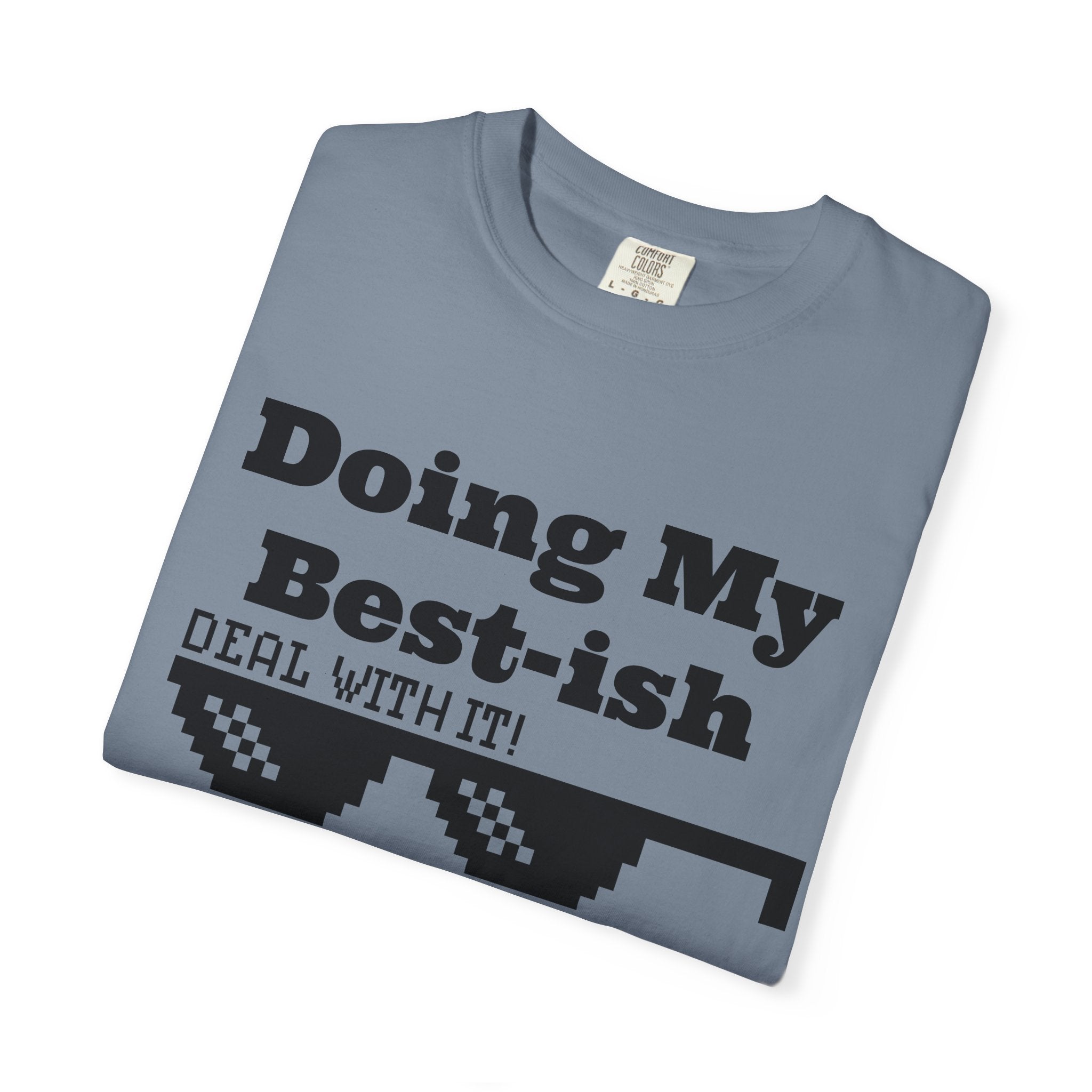Doing My Best-ish T-Shirt — "Deal With It" Pixel Sunglasses Tee