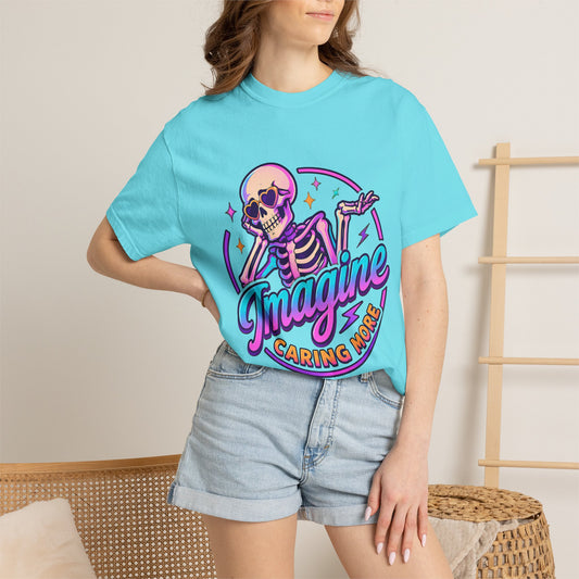 Imagine Caring More T-Shirt — Retro Neon Skeleton Graphic Tee