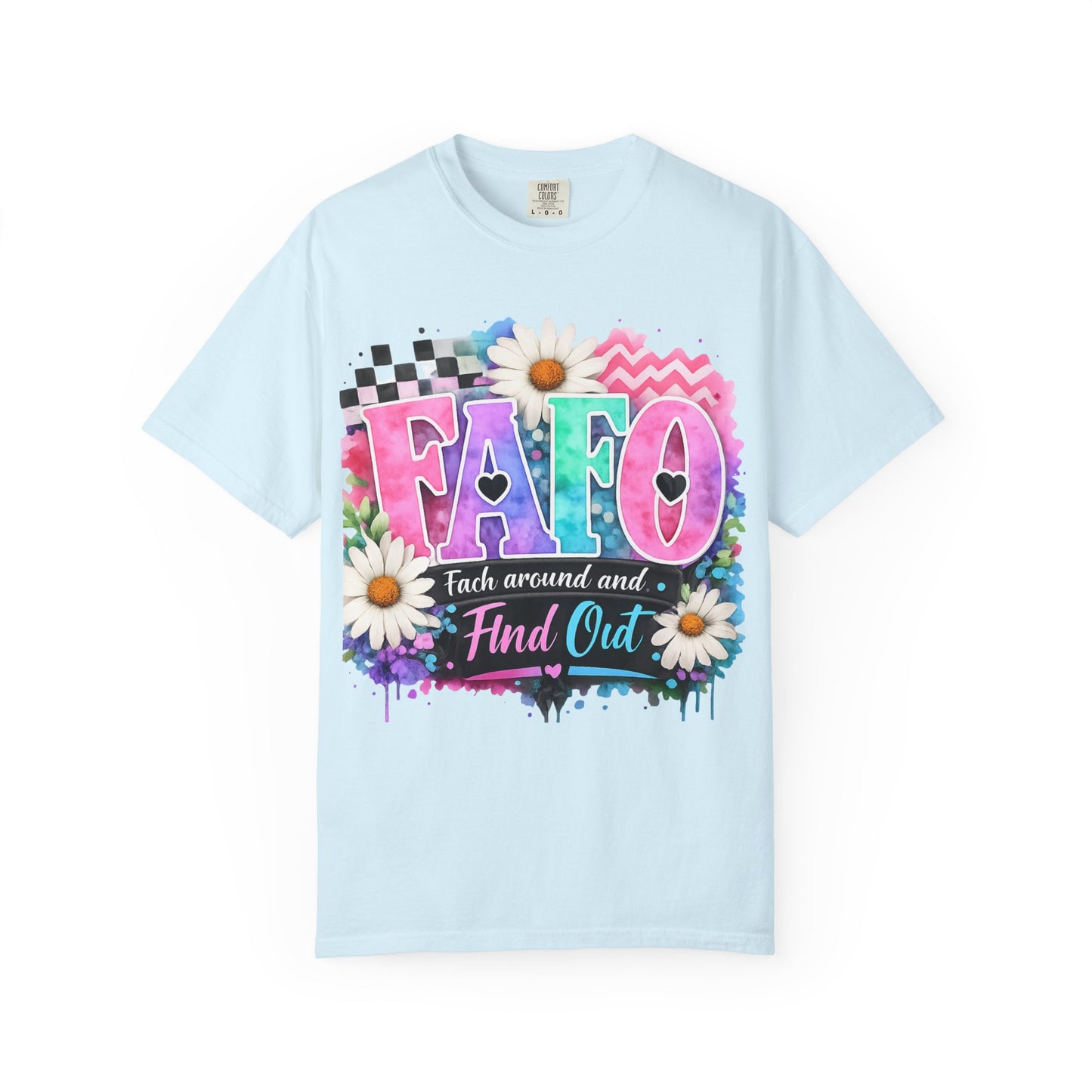 FAFO Graphic T-Shirt — 'F*** Around and Find Out' Floral Streetwear Tee