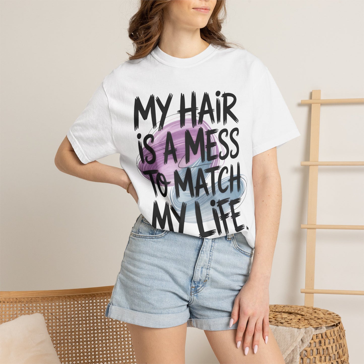 T‑Shirt — "My Hair Is a Mess to Match My Life" Graphic Tee