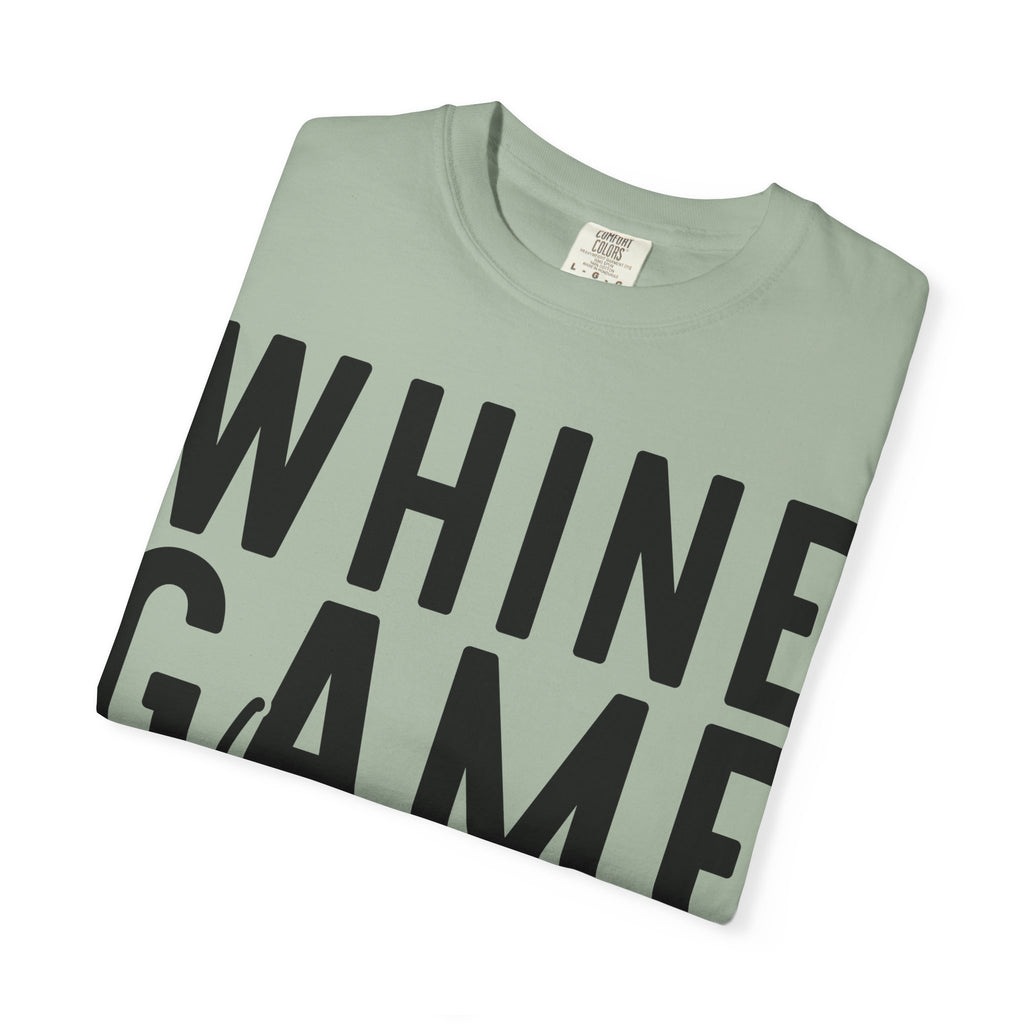 Whine Game Strong T-Shirt — Funny Wine Lover Graphic Tee