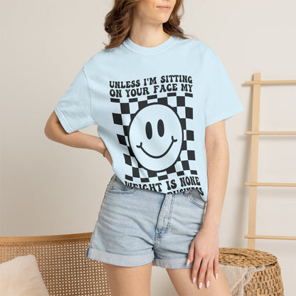 "Unless I’m Sitting On" Funny Graphic T-Shirt