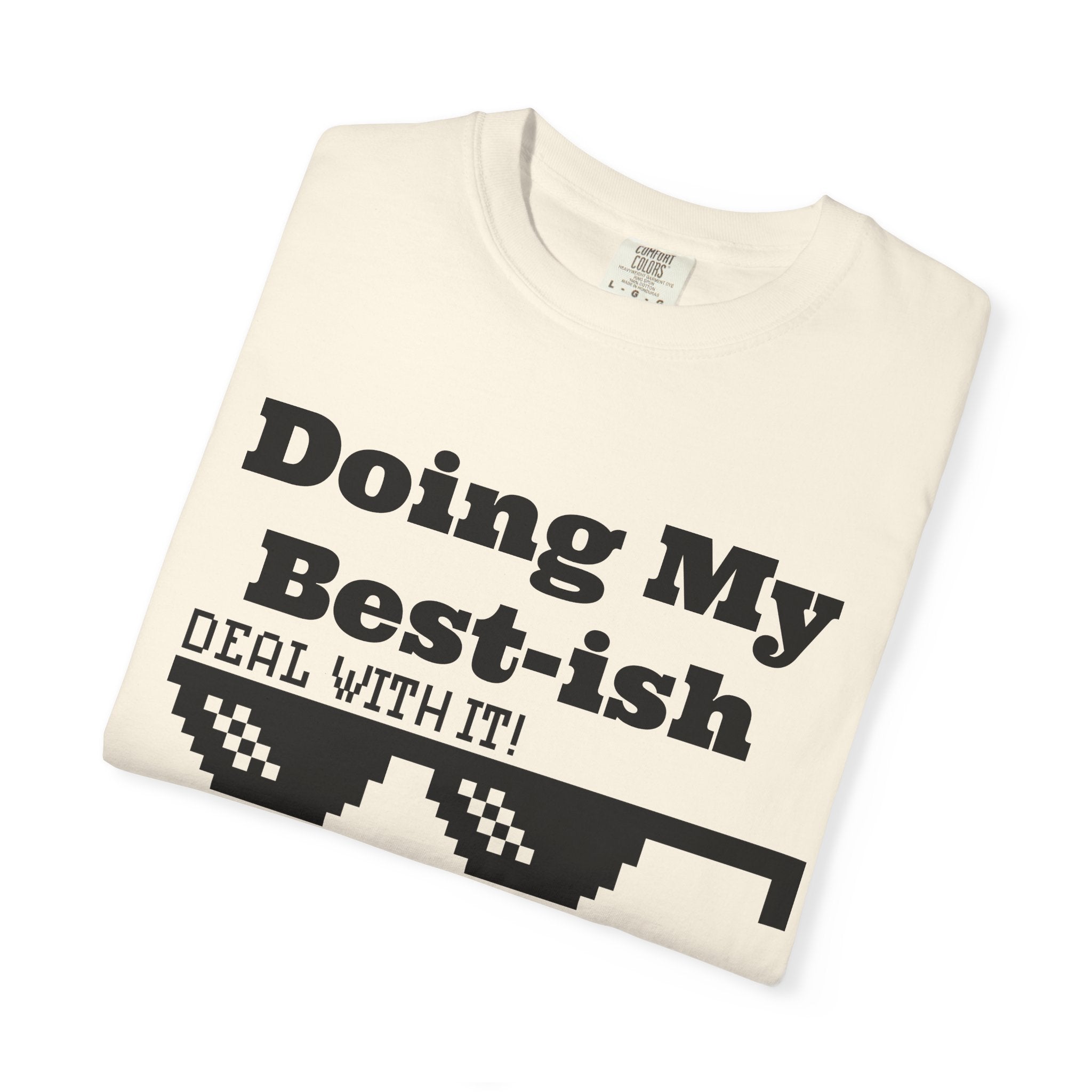 Doing My Best-ish T-Shirt — "Deal With It" Pixel Sunglasses Tee