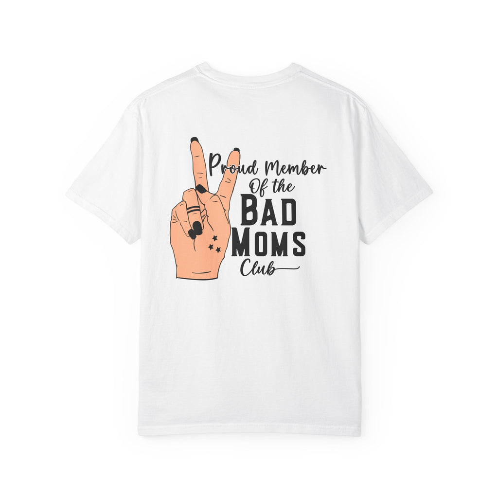 Bad Moms Club T-Shirt — "Proud Member of the Bad Moms Club" Graphic Tee