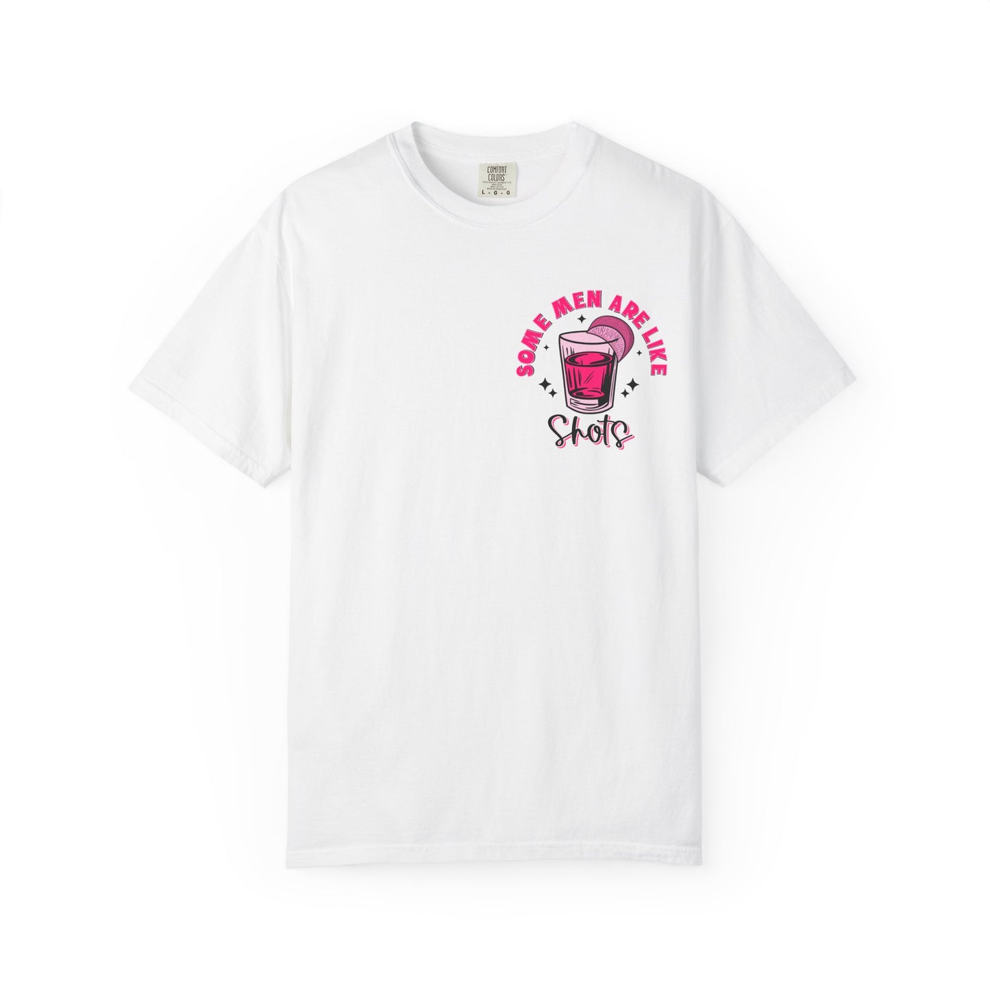 Men Are Like Shots T‑Shirt — "Some Go Down Better Than Others" Graphic Tee