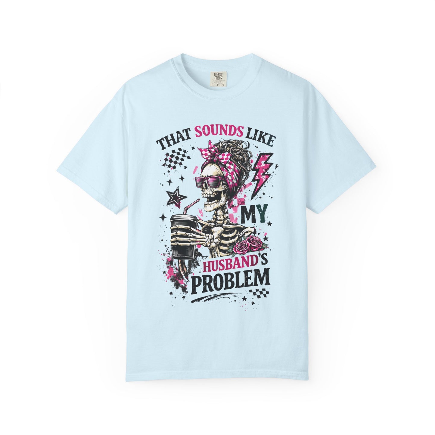 That Sounds Like My Husband's Problem T-Shirt — Funny Rockabilly Skull Graphic Tee for Wives