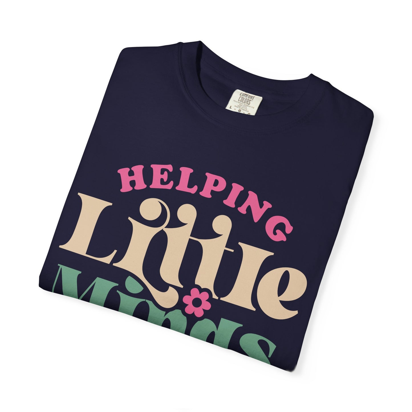 Helping Little Minds Grow T-Shirt — Teacher Appreciation School Tee