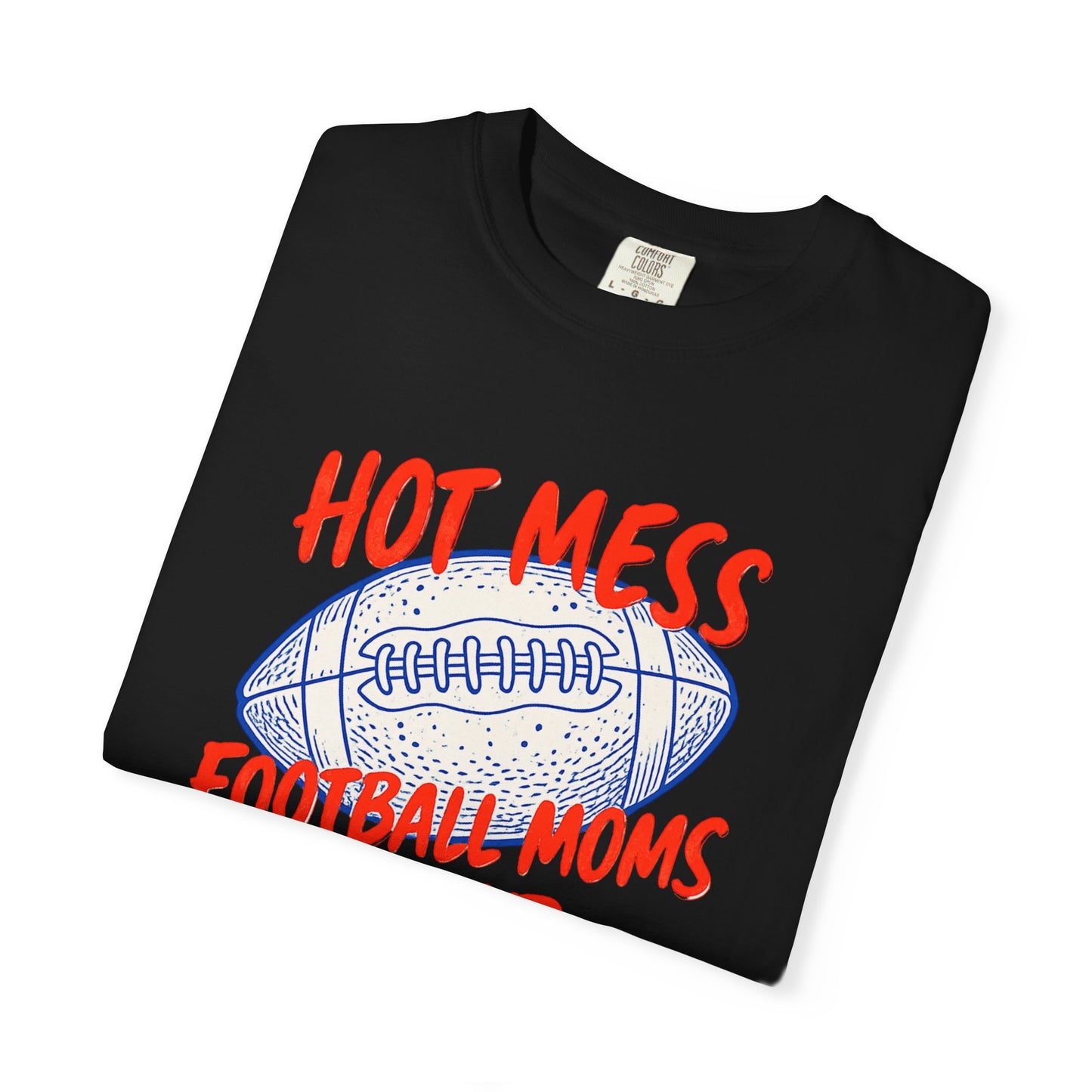 Hot Mess Football Moms Club T-Shirt