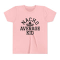 Youth Tee - "Nacho Average Kid" Funny Mexican Fiesta Shirt