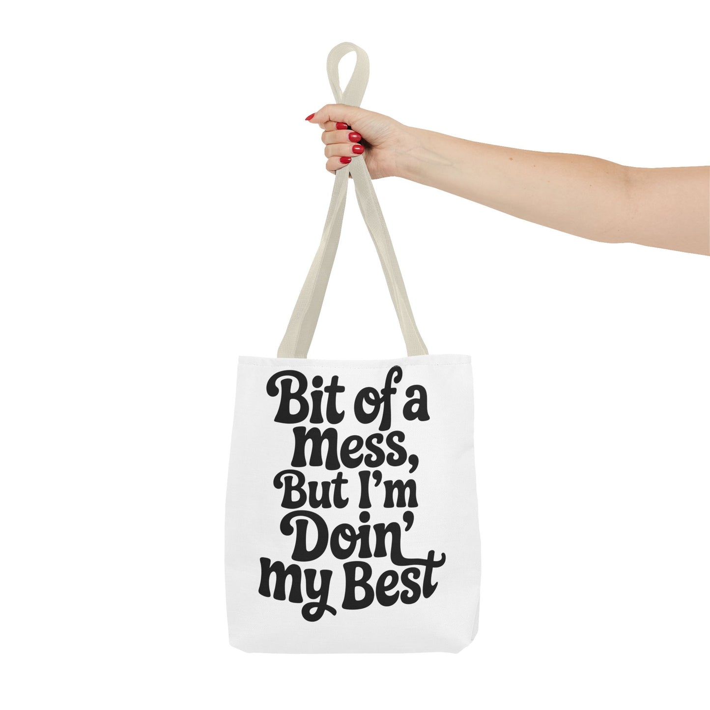 Tote Bag — 'Bit of a Mess, But I'm Doin' My Best' / 'Probably Late for Something' Funny Quote Tote