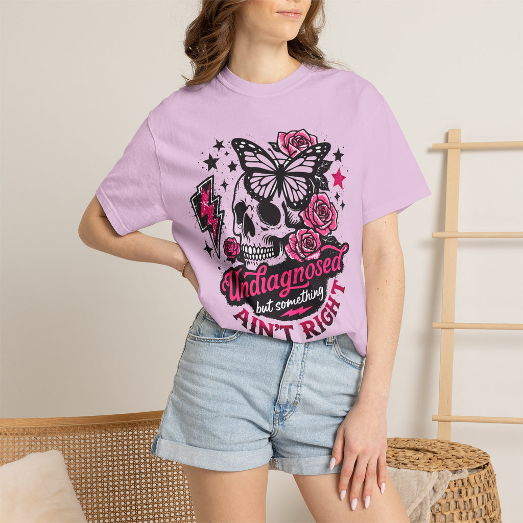 Skull & Roses Tee — "Undiagnosed but Something Ain't Right" Graphic T-Shirt
