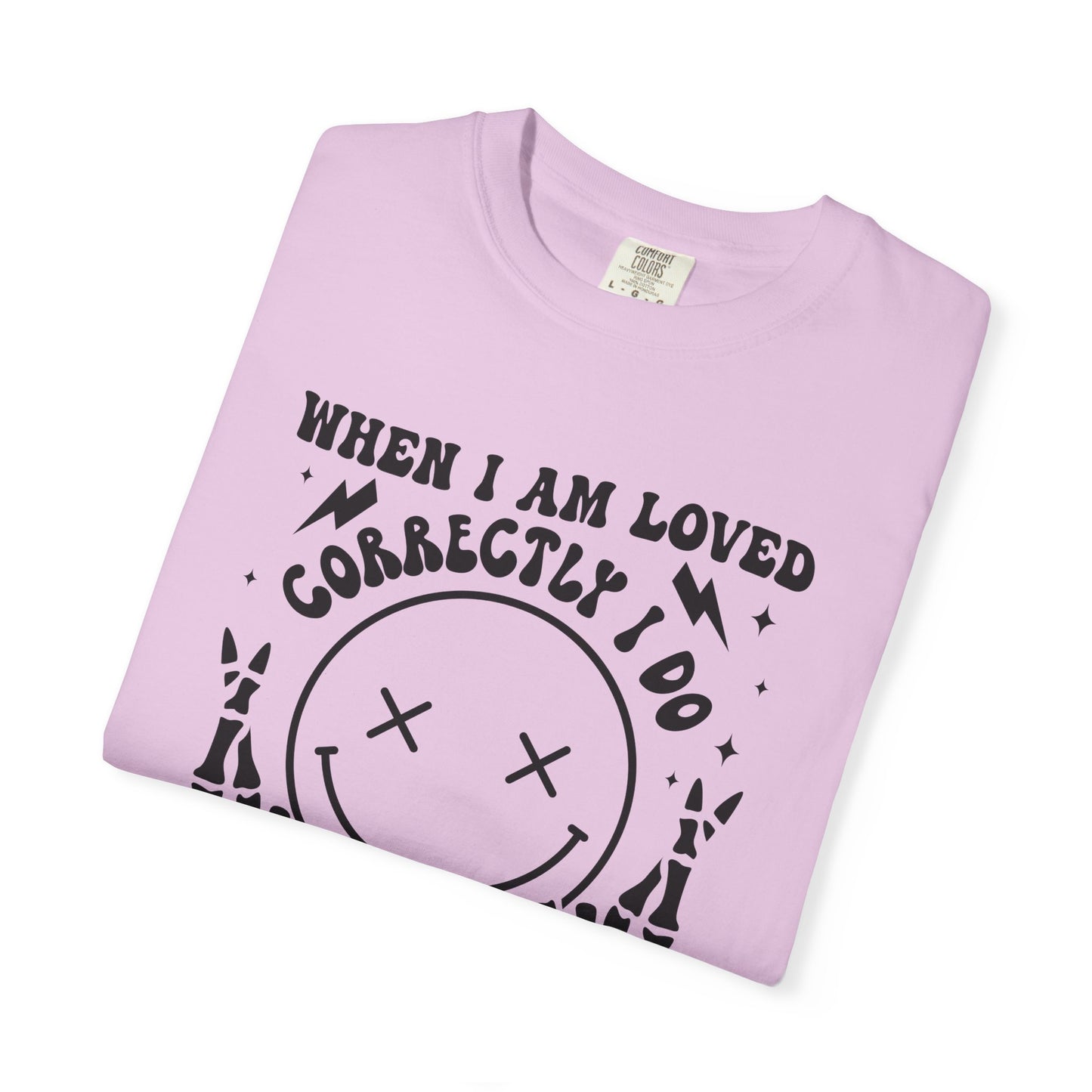 Graphic T-Shirt — "When I Am Loved Correctly I Do More Gagging Than Nagging" Smiley Skeleton Tee