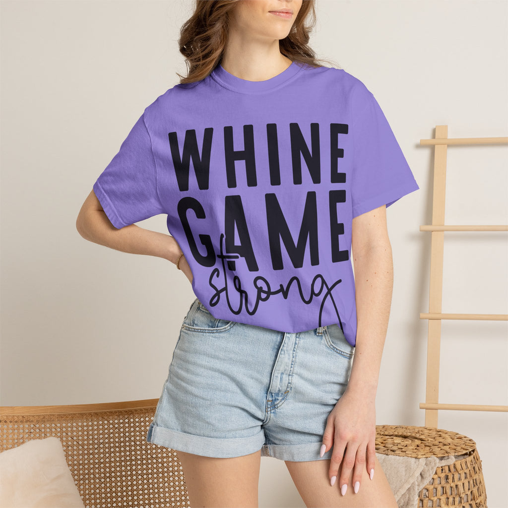 Whine Game Strong T-Shirt — Funny Wine Lover Graphic Tee