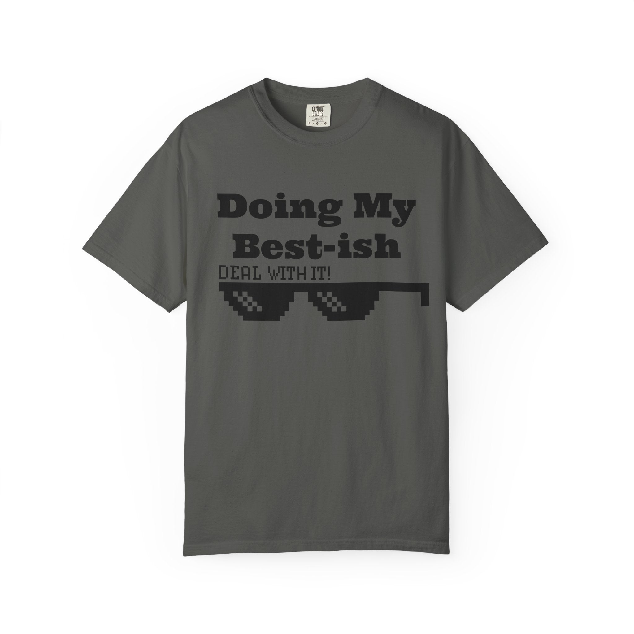 Doing My Best-ish T-Shirt — "Deal With It" Pixel Sunglasses Tee