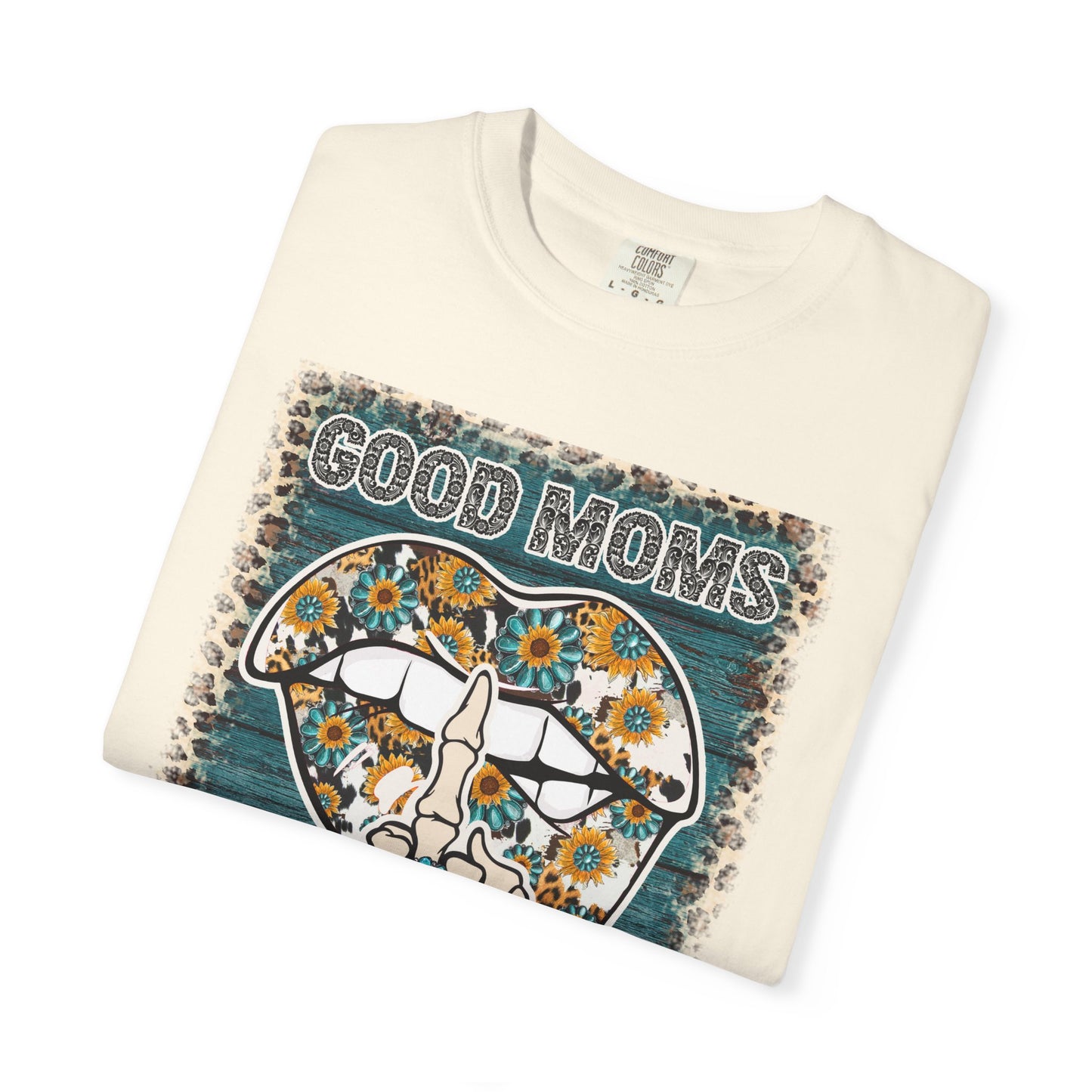 Good Moms Say Bad Words T‑Shirt