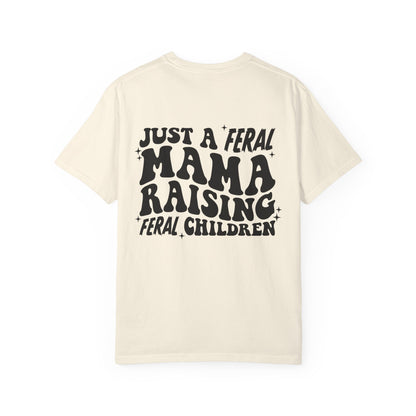 "Just a Feral Mama Raising Feral Children" Graphic T-Shirt