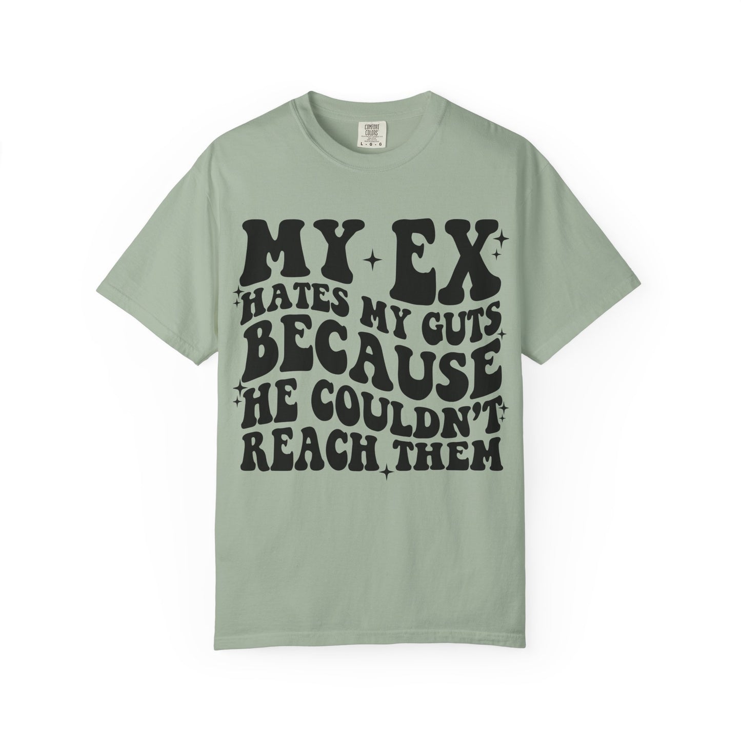 Graphic T-Shirt — “My Ex Hates My Guts Because He Couldn’t Reach Them” Vintage-Style Humor Tee