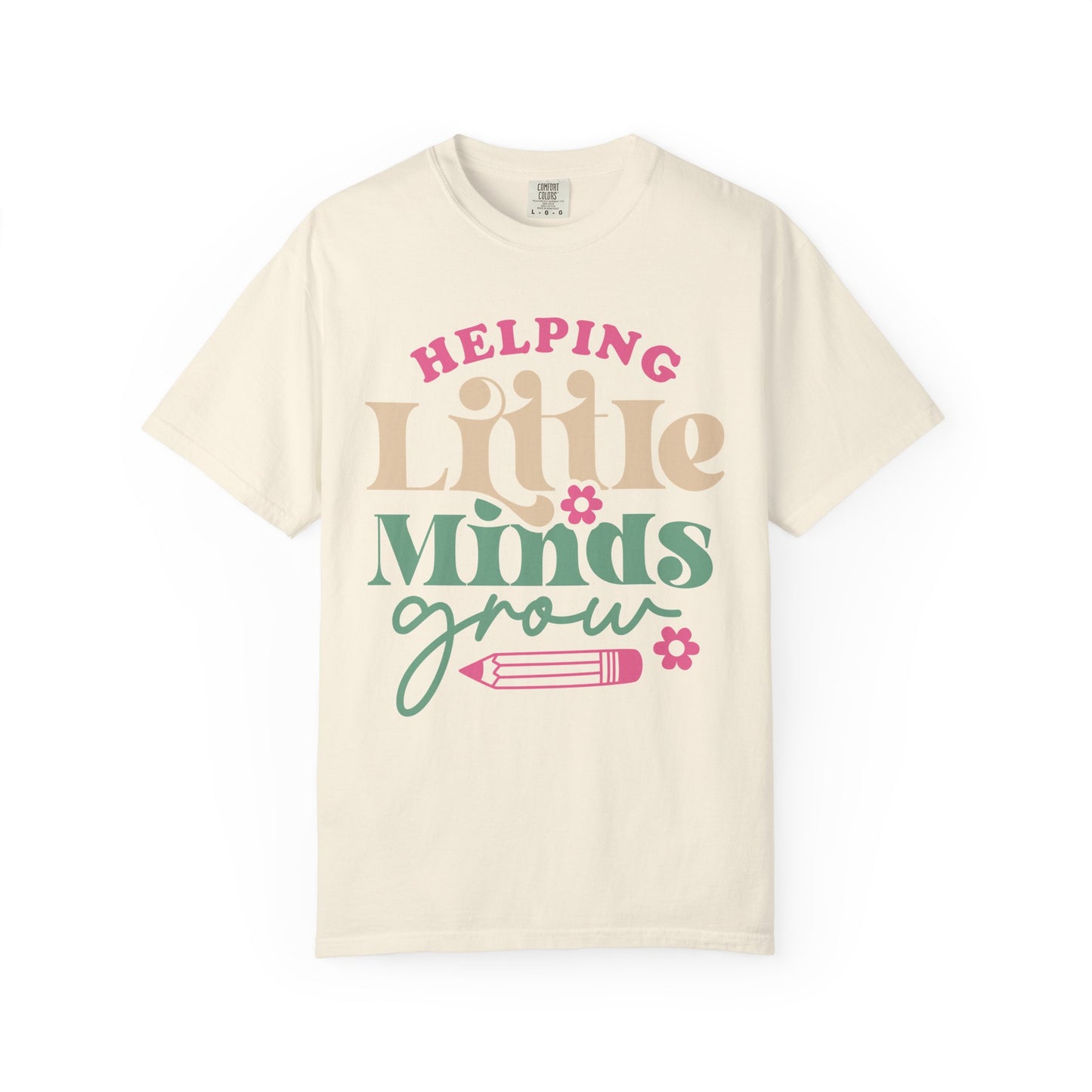 Helping Little Minds Grow T-Shirt — Teacher Appreciation School Tee
