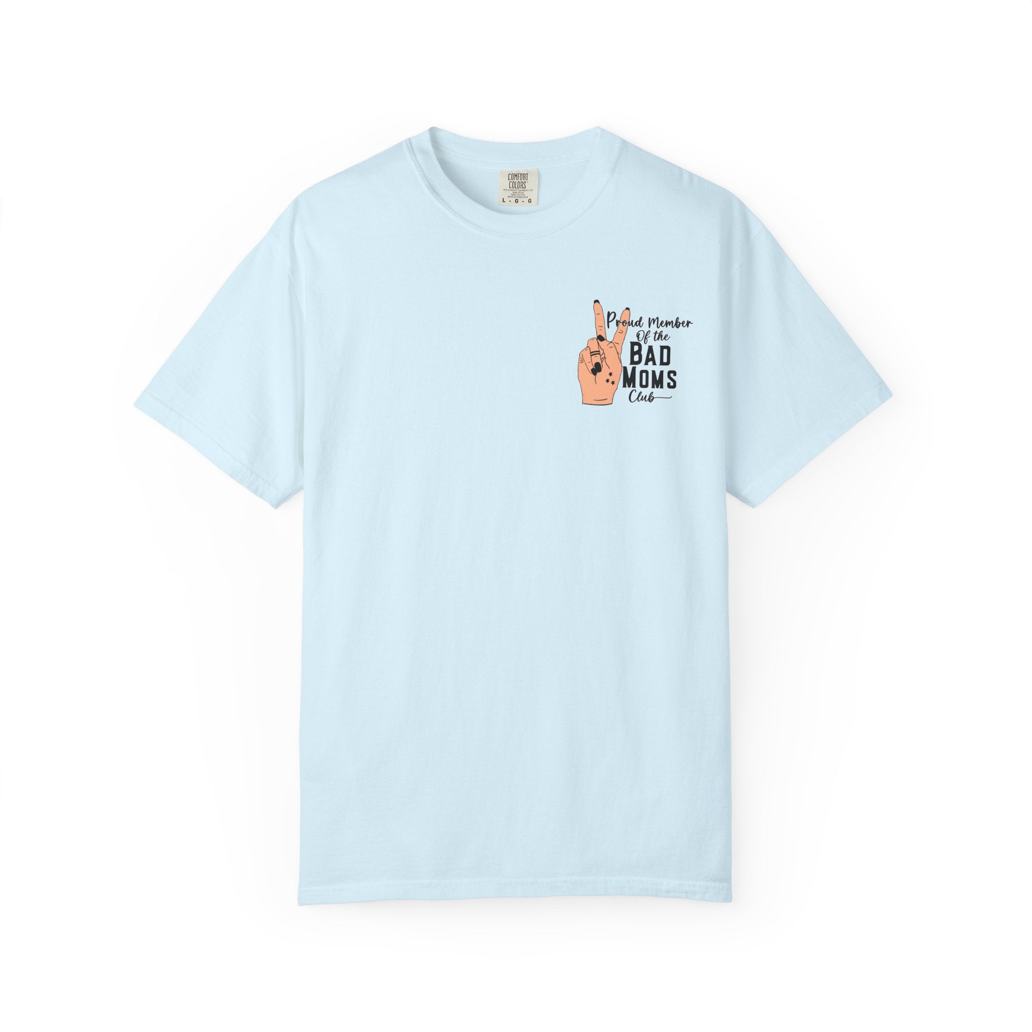 Bad Moms Club T-Shirt — "Proud Member of the Bad Moms Club" Graphic Tee