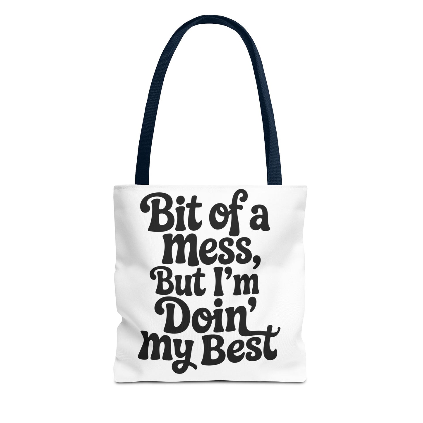 Tote Bag — 'Bit of a Mess, But I'm Doin' My Best' / 'Probably Late for Something' Funny Quote Tote
