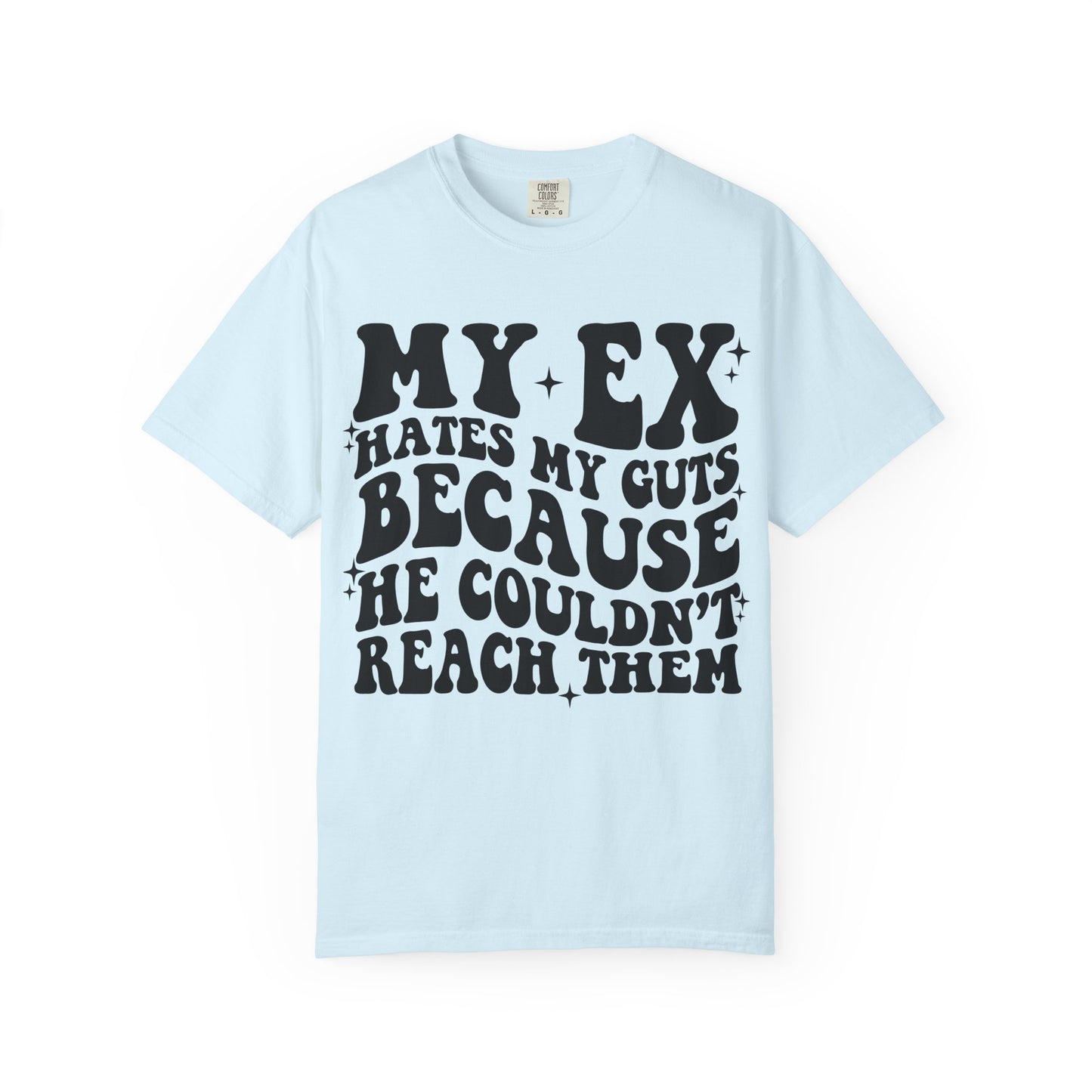 Graphic T-Shirt — “My Ex Hates My Guts Because He Couldn’t Reach Them” Vintage-Style Humor Tee