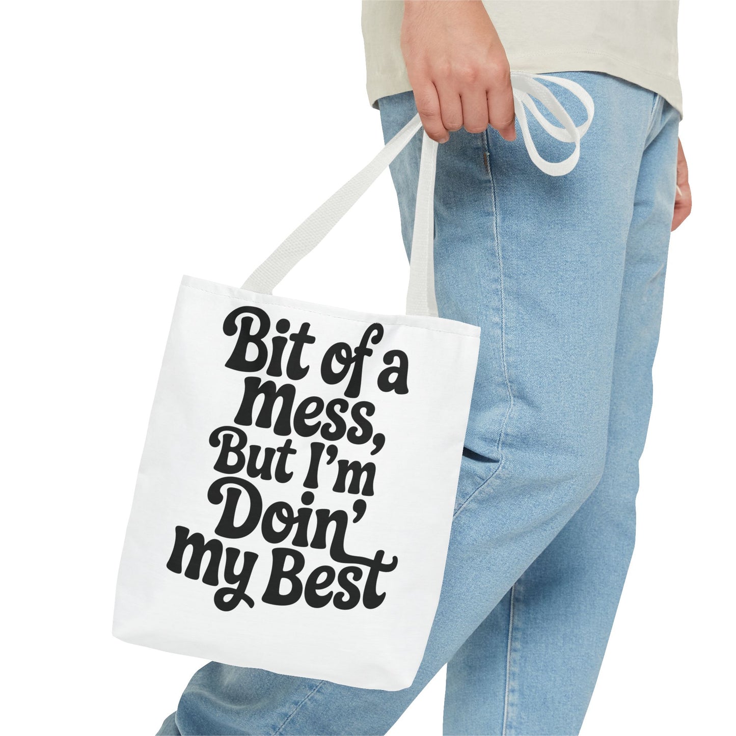 Tote Bag — 'Bit of a Mess, But I'm Doin' My Best' / 'Probably Late for Something' Funny Quote Tote