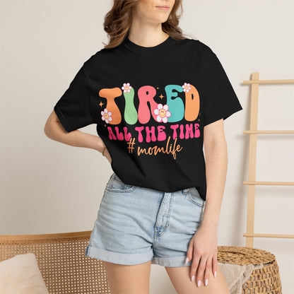 Mama "Tired All The Time" Graphic T-Shirt