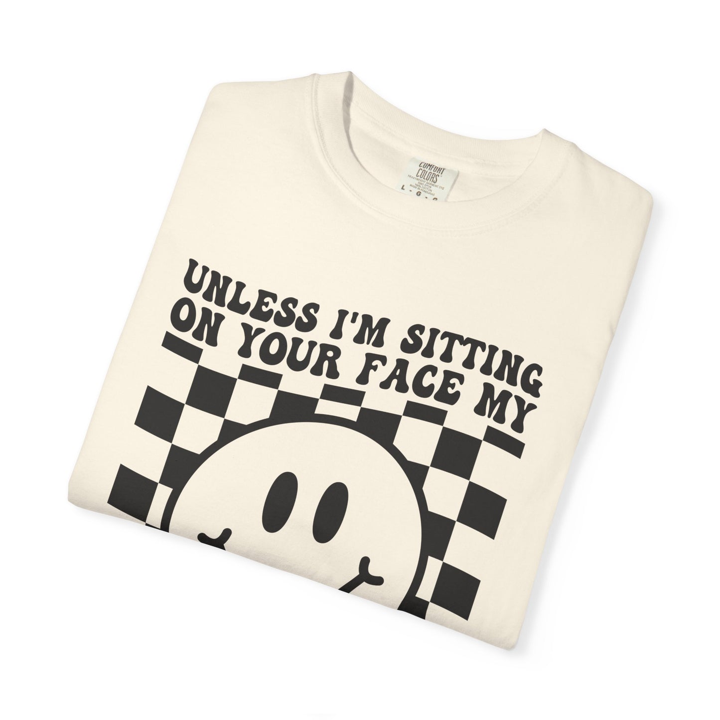 Graphic T-Shirt — "Unless I’m Sitting On Your Face My Weight Is None Of Your Business" Smiley Checker Tee