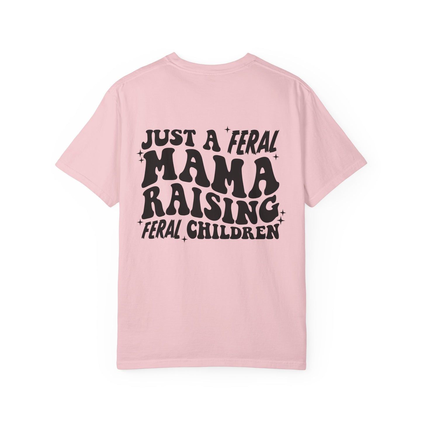 Feral Mama T-Shirt — "Just a Feral Mama Raising Feral Children" Graphic Tee