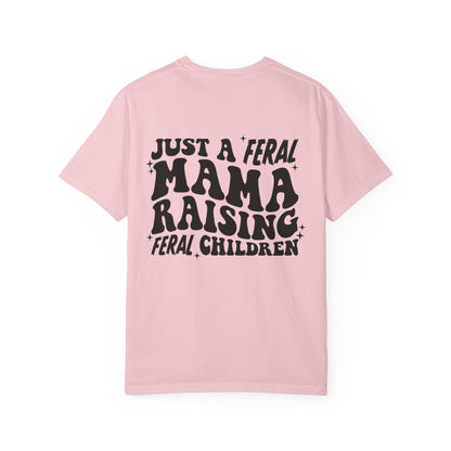 "Just a Feral Mama Raising Feral Children" Graphic T-Shirt