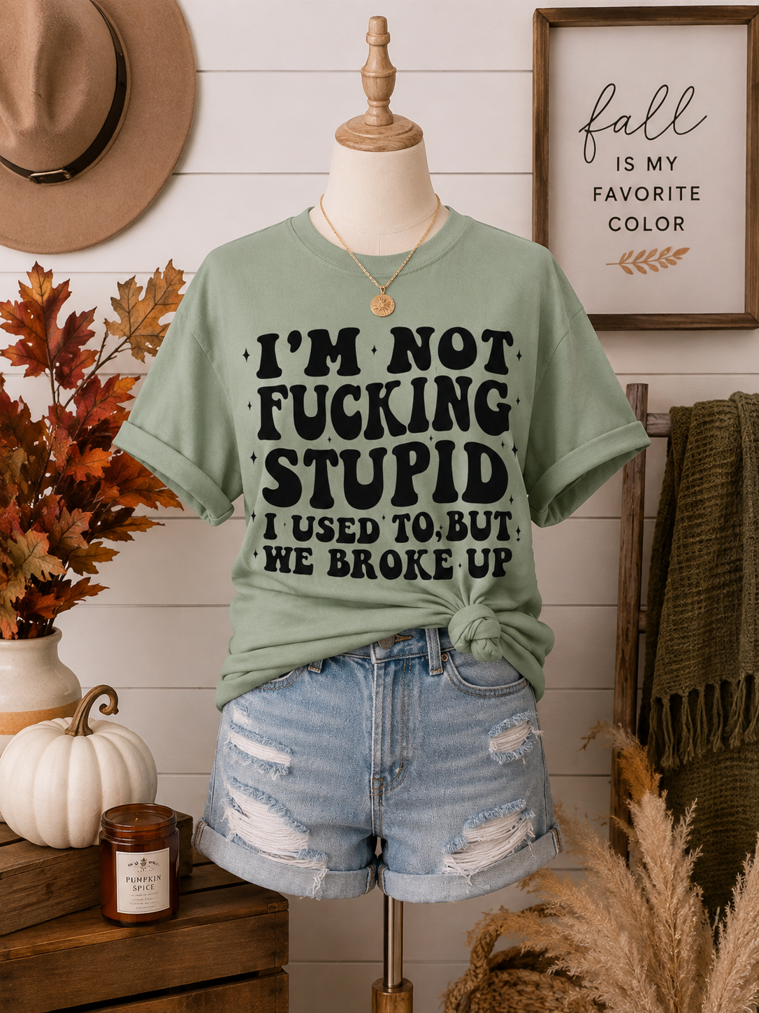 Provocative Graphic T-Shirt — "I'm Not Fucking Stupid, I Used To But We Broke Up"