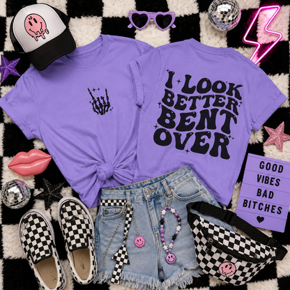 I Look Better Bent Over Funny Graphic T-Shirt