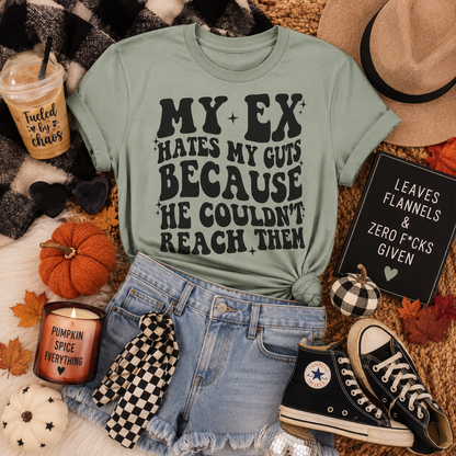 “My Ex Hates My Guts Because" Funny Graphic T-Shirt