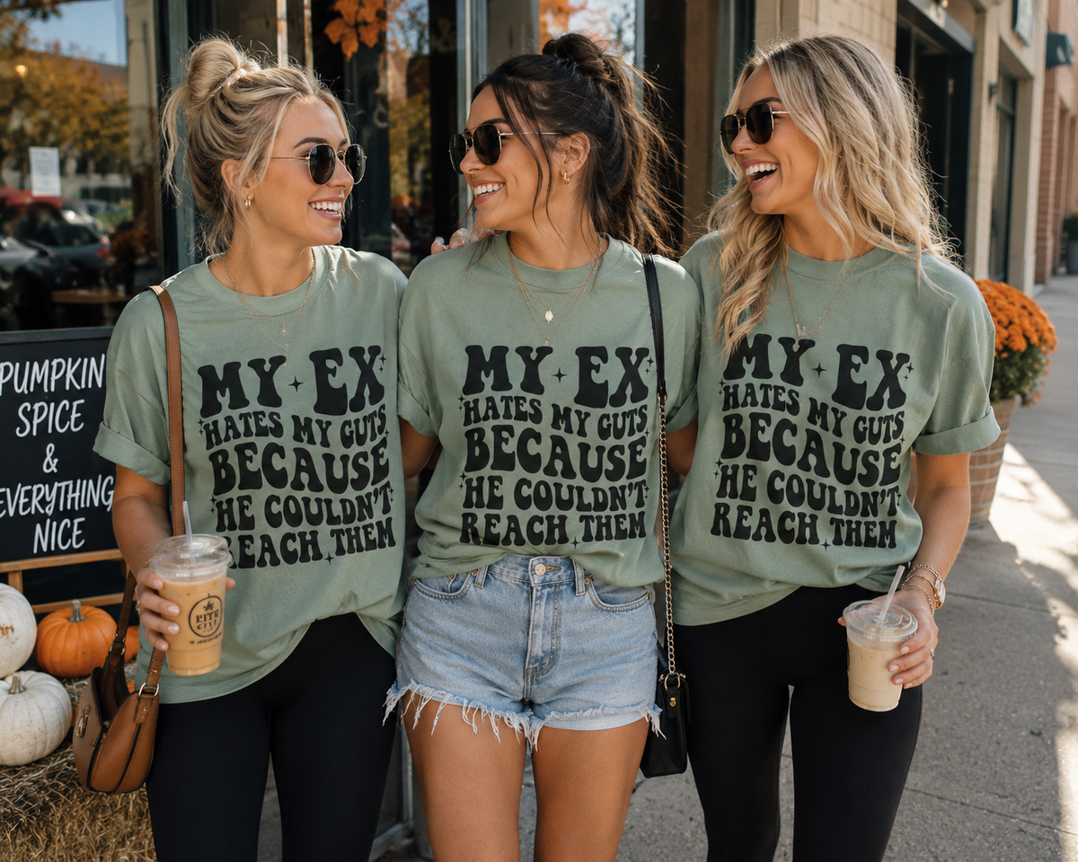 “My Ex Hates My Guts Because" Funny Graphic T-Shirt